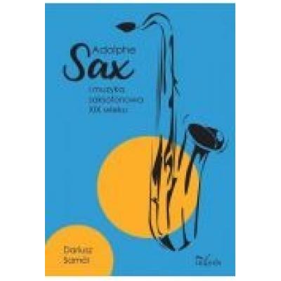 Adolphe sax i muzyka saksofonowa xix wieku
