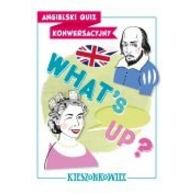 Angielski quiz konwersacyjny. what's up?