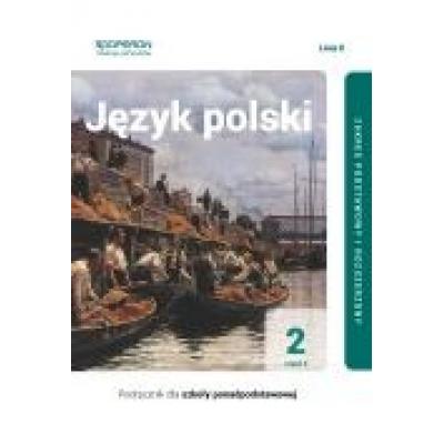 Język polski 2. podręcznik. część 2. linia ii. zakres podstawowy i rozszerzony. szkoły ponadpodstawowe