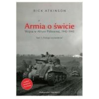 Armia o świcie. wojna w afryce północnej 1942-1943