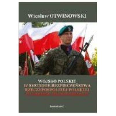Wojsko polskie w systemie bezpieczeństwa rzeczypospolitej polskiej w okresie transformacji