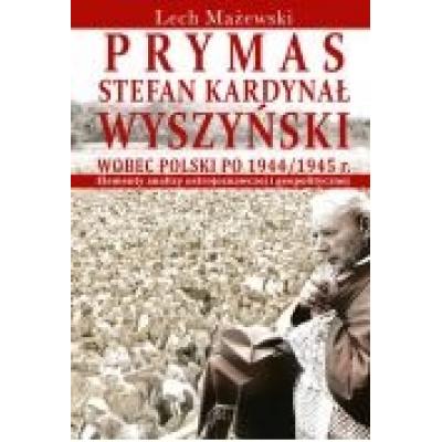 Prymas stefan kardynał wyszyński wobec polski...