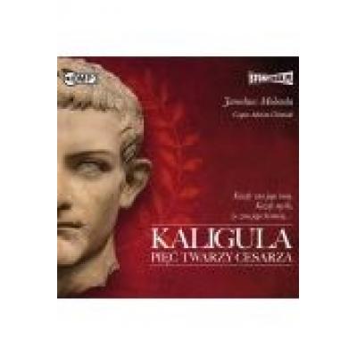 Kaligula. pięć twarzy cesarza audiobook