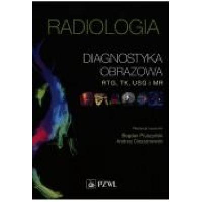 Radiologia diagnostyka obrazowa rtg tk usg i mr