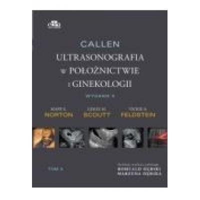 Callen. ultrasonografia w położnictwie i ginekologii . tom 3