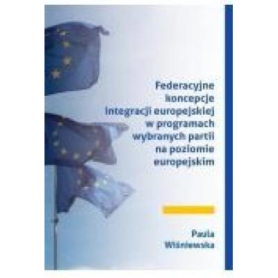 Federacyjne koncepcje integracji europejskiej...