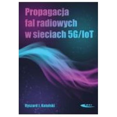 Propagacja fal radiowych w sieciach 5g/iot