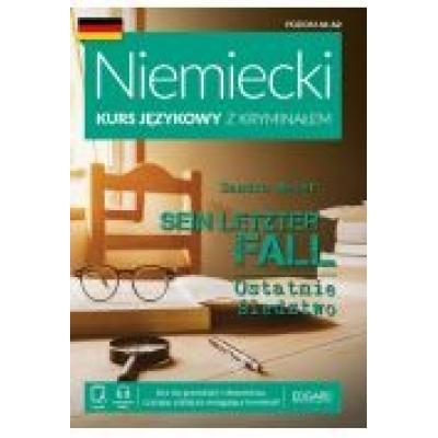 Niemiecki kurs językowy z kryminałem. sein letzter fall. ostatnie śledztwo. poziom a1-a2