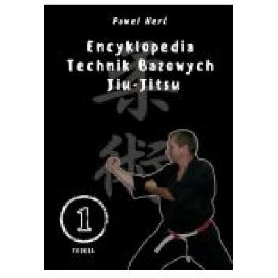 Encyklopedia technik bazowych jiu-jitsu tom 1
