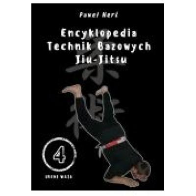 Encyklopedia technik bazowych jiu-jitsu. tom 4