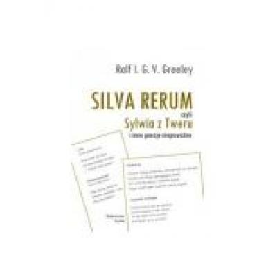Silva rerum czyli sylwia z tweru i inne poezje niepoważne