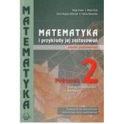 Matematyka i przykłady jej zastosowań 2. zakres podstawowy. podręcznik do liceów i techników dla absolwentów ośmioletniej szkoły podstawowej