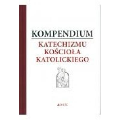Kompendium katechizmu kościoła katolickiego