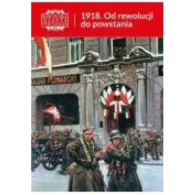 Kronika miasta poznania 3/2018 1918. od rewolucji