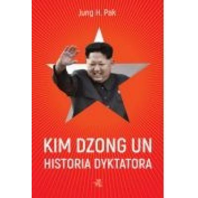 Kim dzong un. historia dyktatora