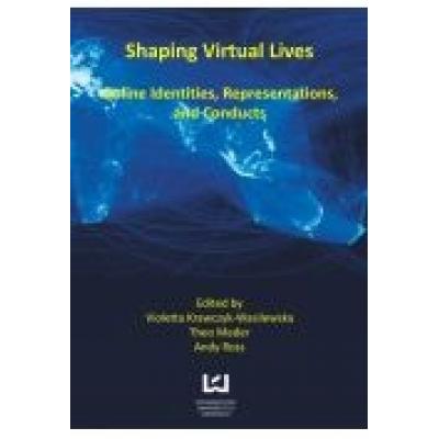 Shaping virtual lives. online identities, representations, and conducts