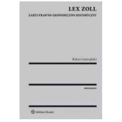 Lex zoll. zarys prawno-ekonomiczno-historyczny