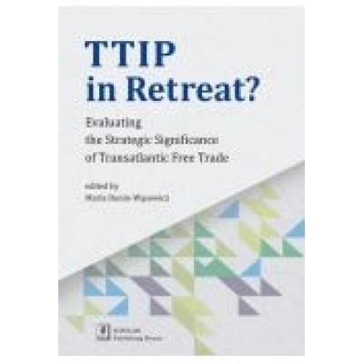 Ttip in retreat? evaluating the strategic significance of transatlantic free trade