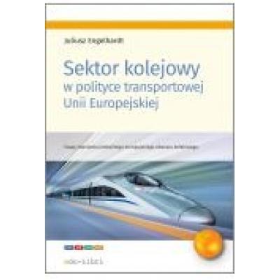Sektor kolejowy w polityce transportowej unii europejskiej