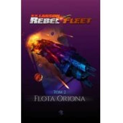 Rebel fleet. tom 2. flota oriona