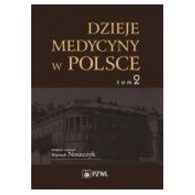 Dzieje medycyny w polsce. lata 1914-1944. tom 2