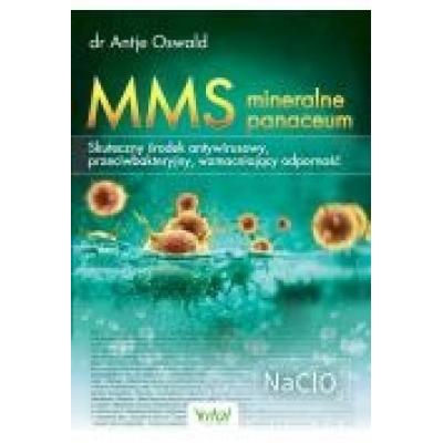 Mms - mineralne panaceum. skuteczny środek antywirusowy, przeciwgrzybiczy, wzmacniający odporność