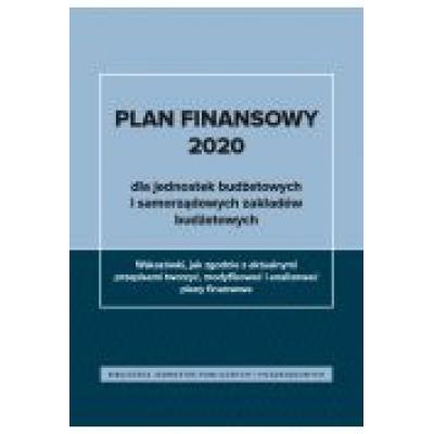 Plan finansowy 2020 dla jednostek budżetowych i samorządowych zakładów budżetowych