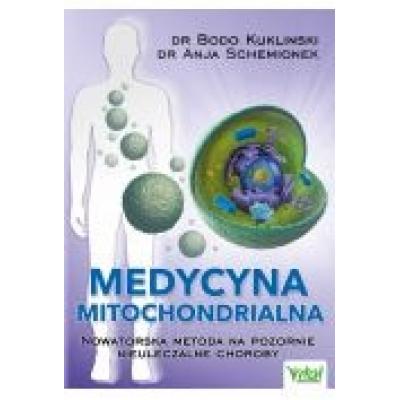 Medycyna mitochondrialna. nowatorska metoda na pozornie nieuleczalne choroby