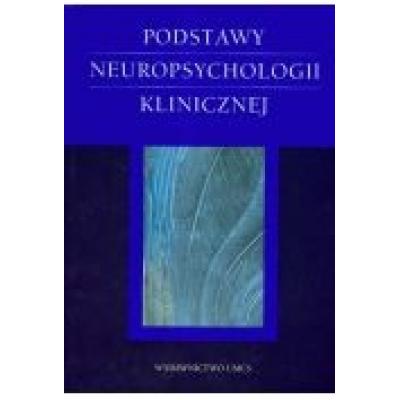 Podstawy neuropsychologii klinicznej