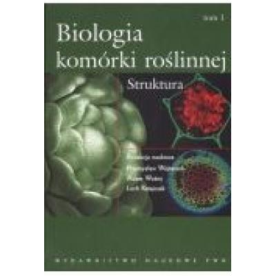 Biologia komórki roślinnej. struktura. tom 1
