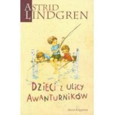 Astrid lindgren. dzieci z ulicy awanturników