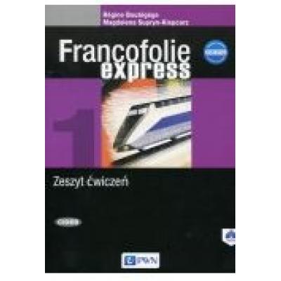 Francofolie express 1. nowa edycja. zeszyt ćwiczeń do języka francuskiego dla szkół ponadgimnazjalnych