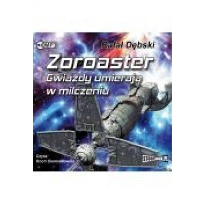 Zoroaster. gwiazdy umierają w milczeniu audiobook