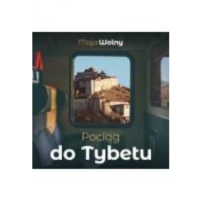 Pociąg do tybetu. audiobook