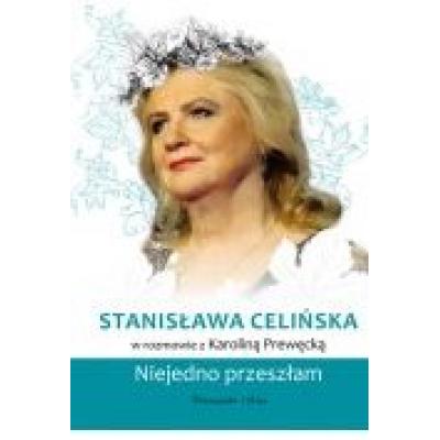 Stanisława celińska. niejedno przeszłam