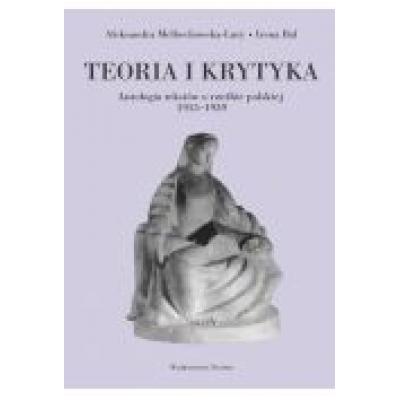 Teoria i krytyka. antologia tekstów o rzeźbie polskiej 1915-1939