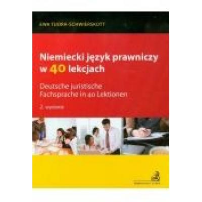 Niemiecki język prawniczy w 40 lekcjach. deutsche juristische fachsprache in 40 lektionen