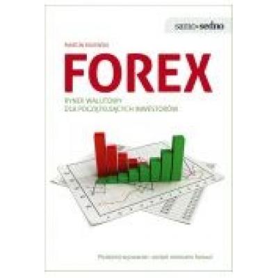 Samo sedno - forex. rynek walutowy dla początkujących inwestorów