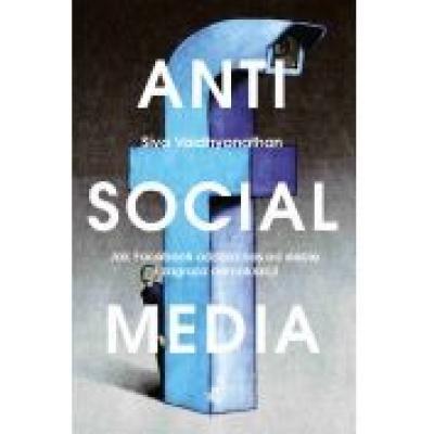 Antisocial media. jak facebook oddala nas od siebie i zagraża demokracji