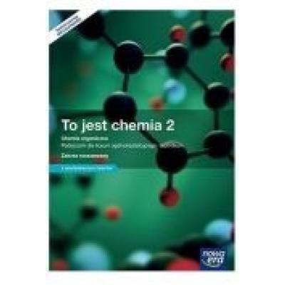 To jest chemia. część 2. chemia organiczna. podręcznik dla liceum ogólnokształcącego i technikum. zakres rozszerzony. z dostępem do e-testów. szkoły ponadgimnazjalne