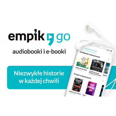 EMPIK Go Audiobook Ebook 1 miesiąc >> DO 30 RAT 0% Z ODROCZENIEM NA CAŁY ASORTYMENT! RRSO 0% > BEZPIECZNE ZAKUPY Z DOSTAWĄ DO DOMU