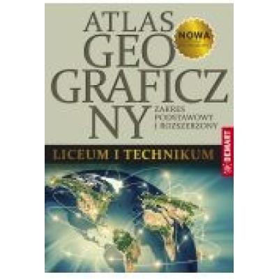 Atlas geograficzny dla liceum i technikum. zakres podstawowy i rozszerzony