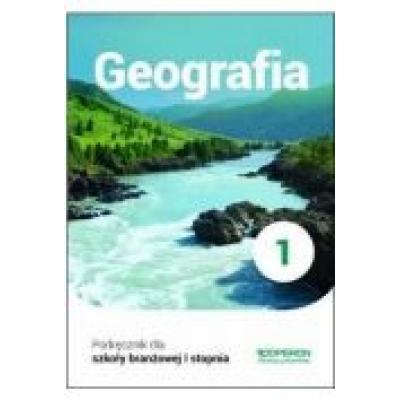 Geografia 1. podręcznik. szkoła branżowa i stopnia