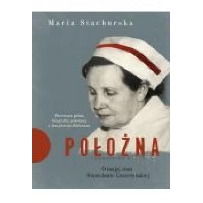 Położna. o mojej cioci stanisławie leszczyńskiej. pierwsza pełna biografia położnej z auschwitz-birkenau