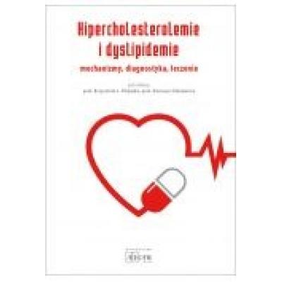 Hipercholesterolemie i dyslipidemie. mechanizmy, diagnostyka, leczenie