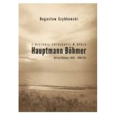 Z historii fotografii w opolu, hauptmann böhmer