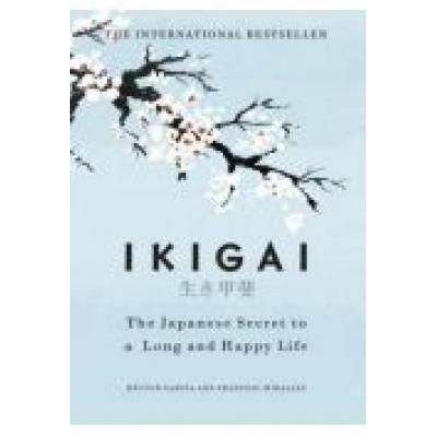 Ikigai the japanese secret to a long and happy life