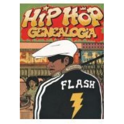Hip hop genealogia. t.1 flash