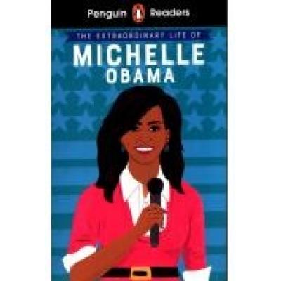 Penguin reader level 3: the extraordinary life of michelle obama