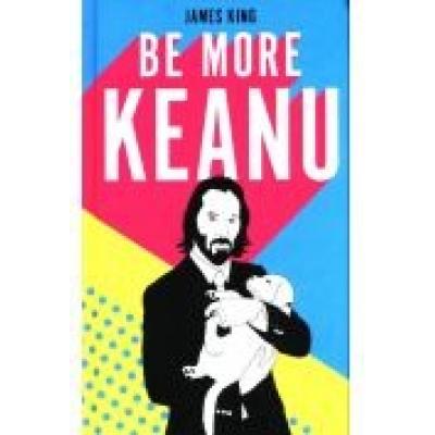 Be more keanu